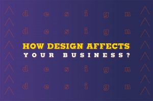 Design Impacts Your Brand More Than You Think